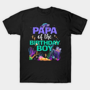 Papa Of The Birthday Boy Under The Sea B-Day Matching Family T-Shirt